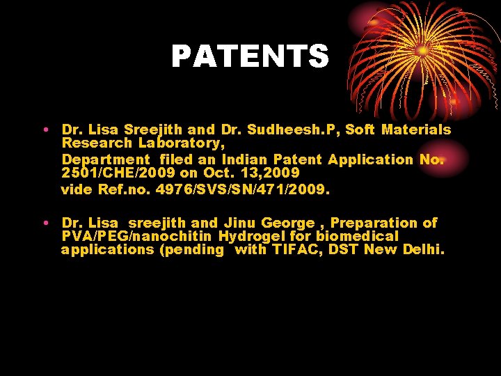 PATENTS • Dr. Lisa Sreejith and Dr. Sudheesh. P, Soft Materials Research Laboratory, Department