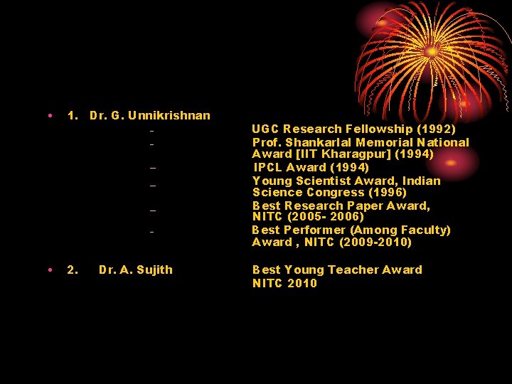  • 1. Dr. G. Unnikrishnan – – – _ _ – • 2.