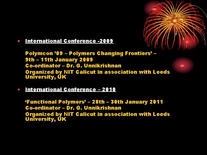  • International Conference -2009 Polymcon ’ 09 – Polymers Changing Frontiers’ – 9