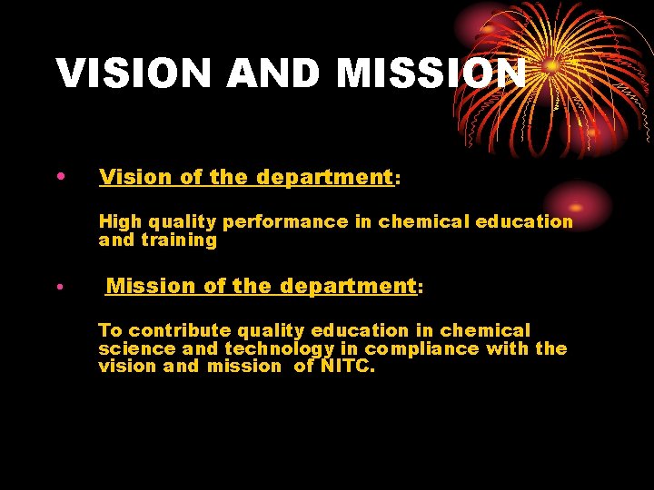 VISION AND MISSION • Vision of the department: High quality performance in chemical education