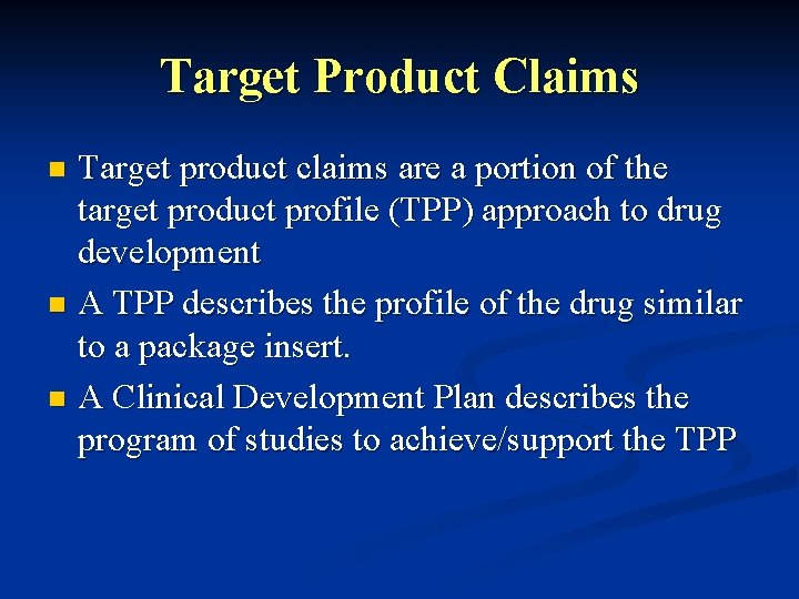 Target Product Claims Target product claims are a portion of the target product profile