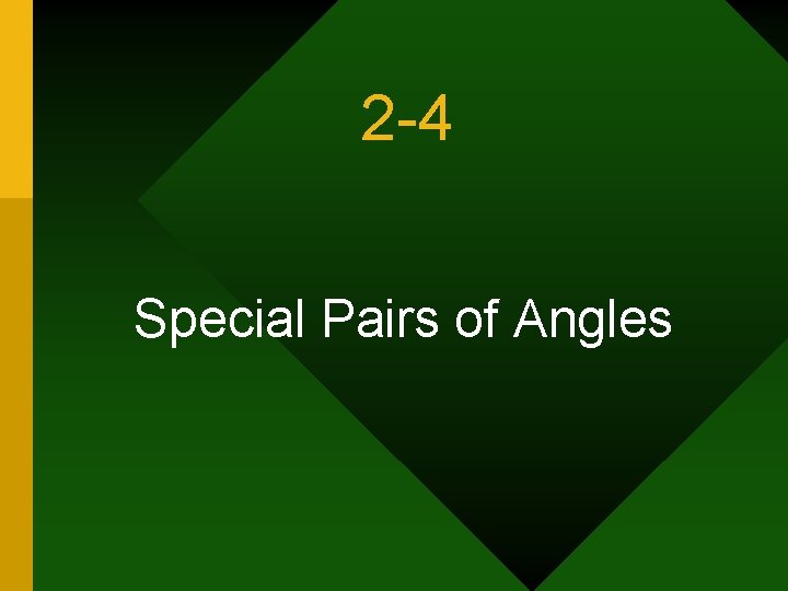 2 -4 Special Pairs of Angles 