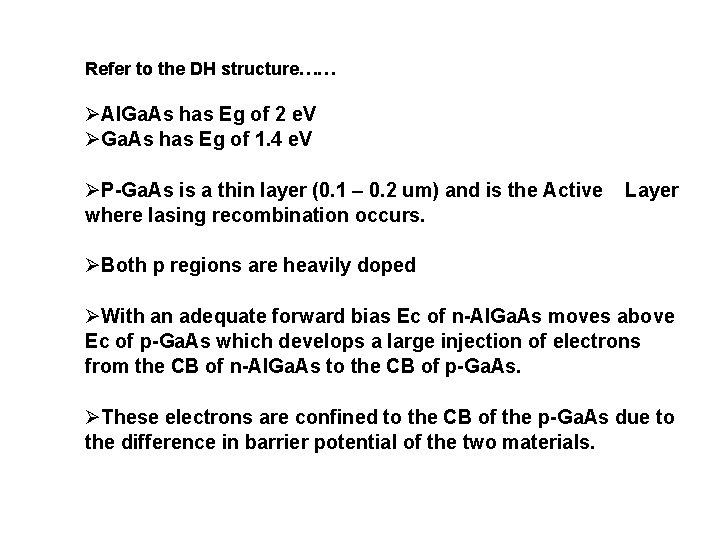 Refer to the DH structure…… ØAl. Ga. As has Eg of 2 e. V