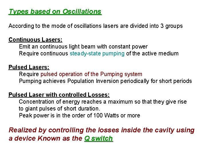 Types based on Oscillations According to the mode of oscillations lasers are divided into