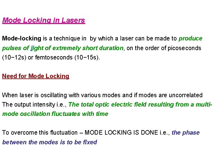 Mode Locking in Lasers Mode-locking is a technique in by which a laser can