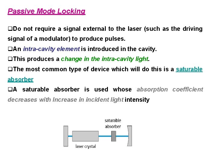 Passive Mode Locking q. Do not require a signal external to the laser (such