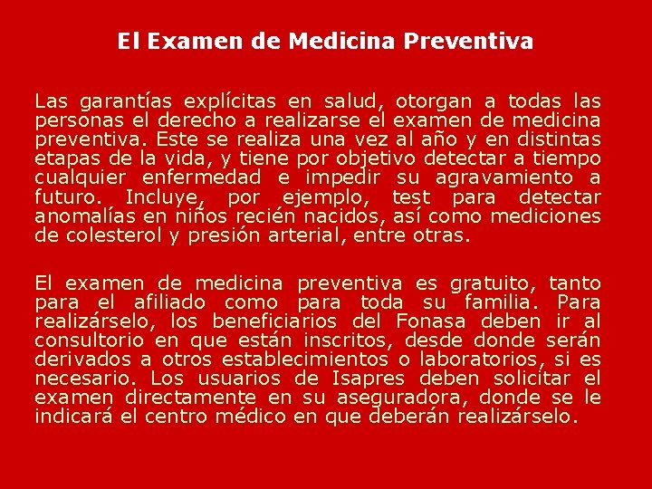 El Examen de Medicina Preventiva Las garantías explícitas en salud, otorgan a todas las