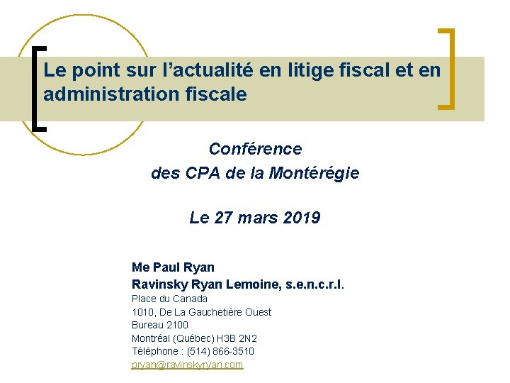 Le point sur l’actualité en litige fiscal et en administration fiscale Conférence des CPA