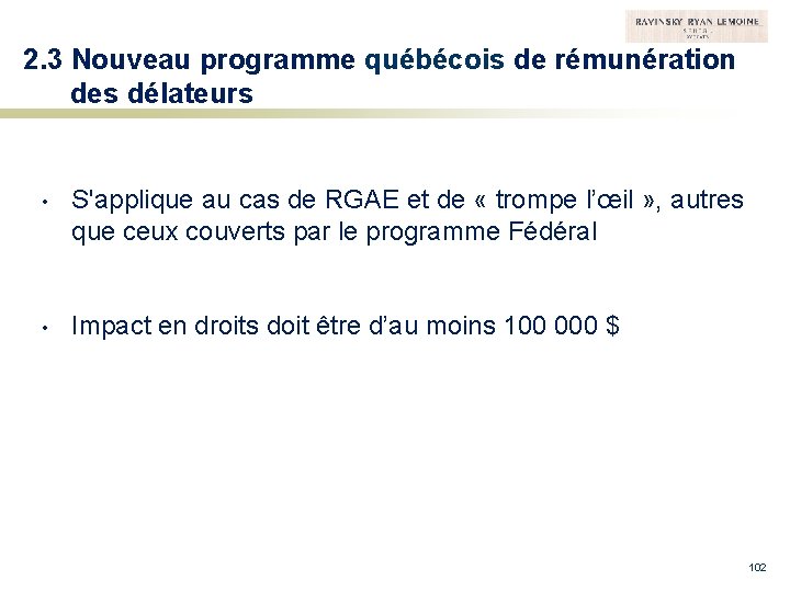 2. 3 Nouveau programme québécois de rémunération des délateurs • S'applique au cas de
