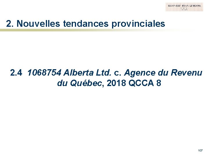 2. Nouvelles tendances provinciales 2. 4 1068754 Alberta Ltd. c. Agence du Revenu du