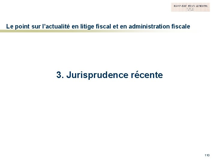 Le point sur l’actualité en litige fiscal et en administration fiscale 3. Jurisprudence récente