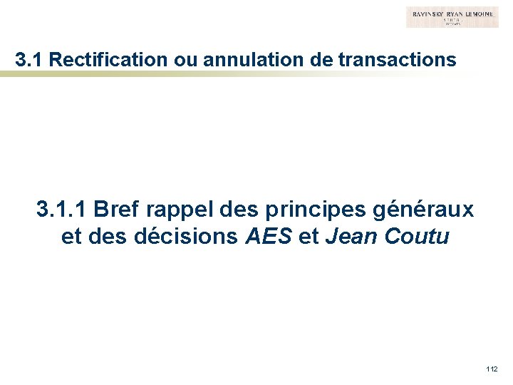 3. 1 Rectification ou annulation de transactions 3. 1. 1 Bref rappel des principes