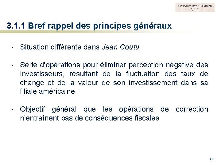 3. 1. 1 Bref rappel des principes généraux • Situation différente dans Jean Coutu