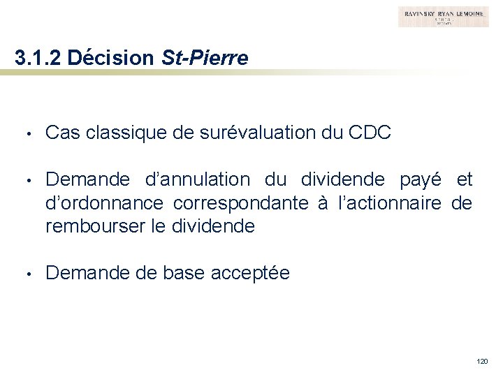 3. 1. 2 Décision St-Pierre • Cas classique de surévaluation du CDC • Demande