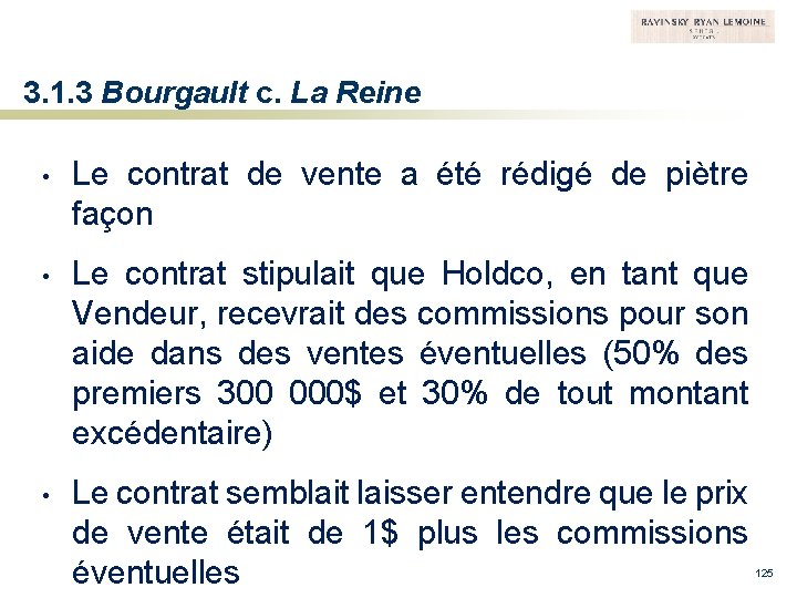 3. 1. 3 Bourgault c. La Reine • Le contrat de vente a été