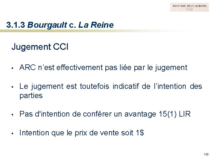 3. 1. 3 Bourgault c. La Reine Jugement CCI • ARC n’est effectivement pas