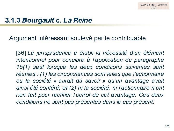 3. 1. 3 Bourgault c. La Reine Argument intéressant soulevé par le contribuable: [36]