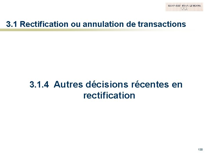 3. 1 Rectification ou annulation de transactions 3. 1. 4 Autres décisions récentes en