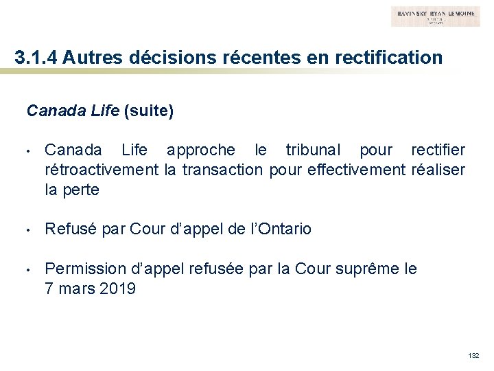 3. 1. 4 Autres décisions récentes en rectification Canada Life (suite) • Canada Life