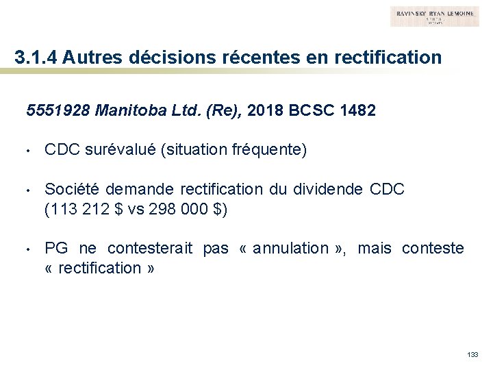 3. 1. 4 Autres décisions récentes en rectification 5551928 Manitoba Ltd. (Re), 2018 BCSC