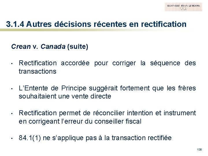 3. 1. 4 Autres décisions récentes en rectification Crean v. Canada (suite) • Rectification