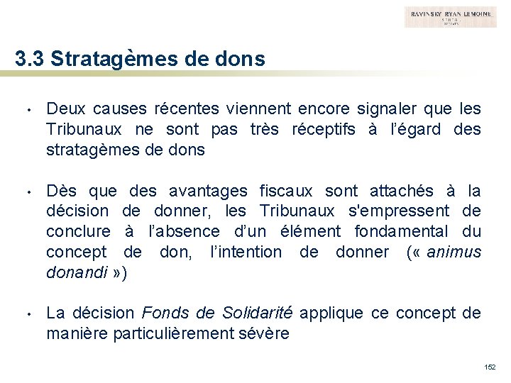 3. 3 Stratagèmes de dons • Deux causes récentes viennent encore signaler que les