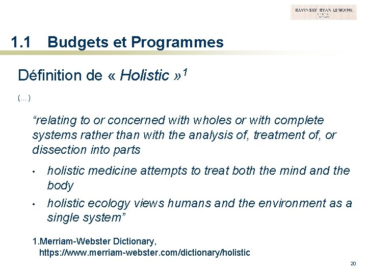 1. 1 Budgets et Programmes Définition de « Holistic » 1 (…) “relating to