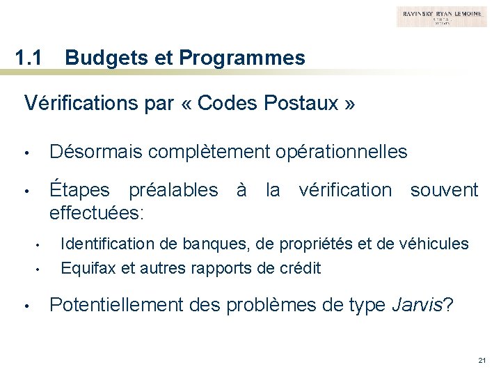 1. 1 Budgets et Programmes Vérifications par « Codes Postaux » • Désormais complètement