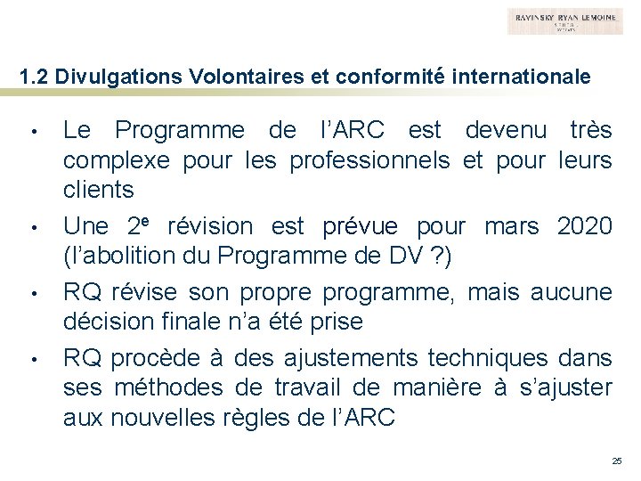 1. 2 Divulgations Volontaires et conformité internationale • • Le Programme de l’ARC est