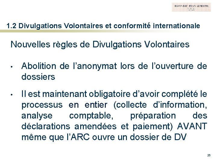 1. 2 Divulgations Volontaires et conformité internationale Nouvelles règles de Divulgations Volontaires • Abolition