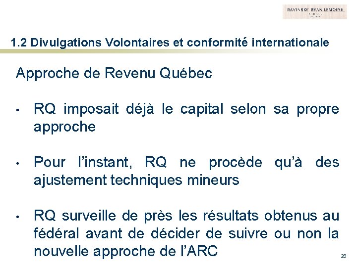 1. 2 Divulgations Volontaires et conformité internationale Approche de Revenu Québec • RQ imposait