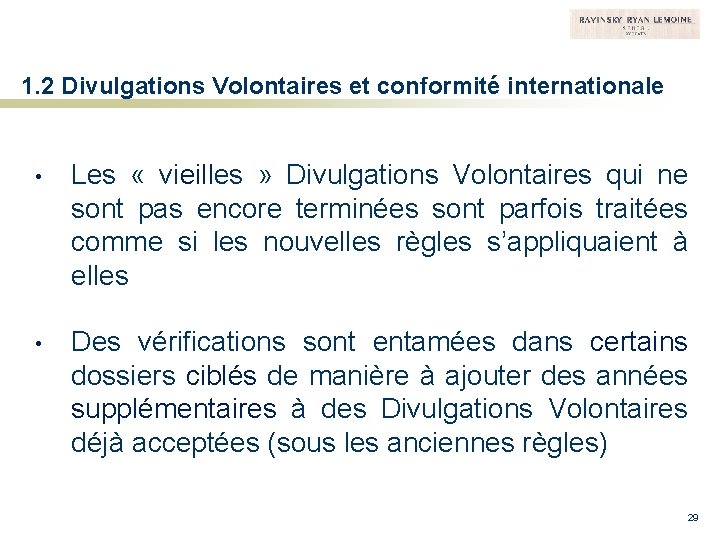 1. 2 Divulgations Volontaires et conformité internationale • Les « vieilles » Divulgations Volontaires