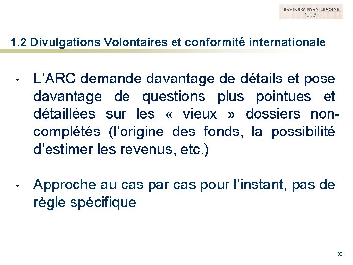 1. 2 Divulgations Volontaires et conformité internationale • L’ARC demande davantage de détails et