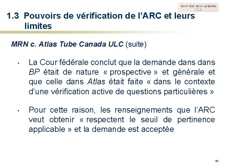 1. 3 Pouvoirs de vérification de l’ARC et leurs limites MRN c. Atlas Tube