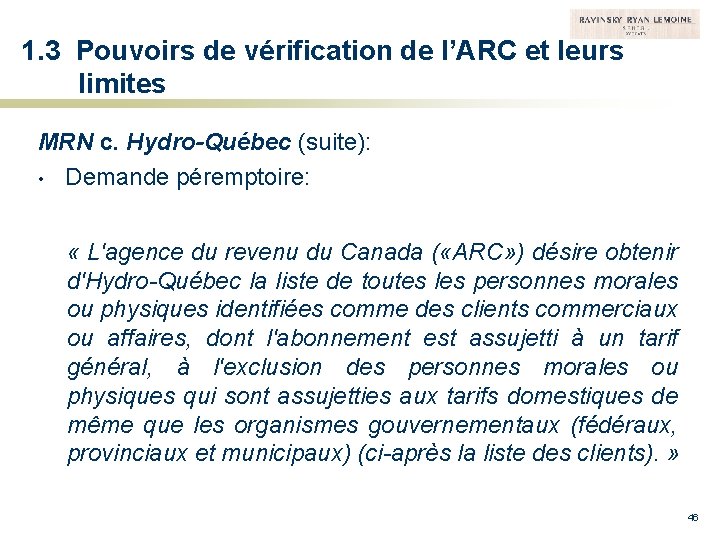 1. 3 Pouvoirs de vérification de l’ARC et leurs limites MRN c. Hydro-Québec (suite):