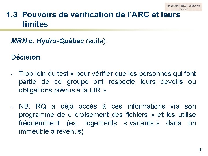 1. 3 Pouvoirs de vérification de l’ARC et leurs limites MRN c. Hydro-Québec (suite):