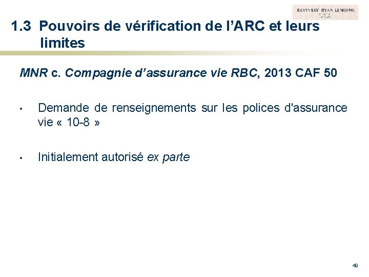 1. 3 Pouvoirs de vérification de l’ARC et leurs limites MNR c. Compagnie d’assurance