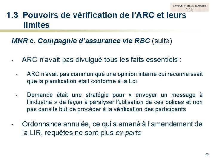 1. 3 Pouvoirs de vérification de l’ARC et leurs limites MNR c. Compagnie d’assurance