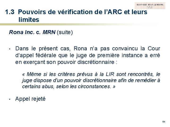 1. 3 Pouvoirs de vérification de l’ARC et leurs limites Rona Inc. c. MRN