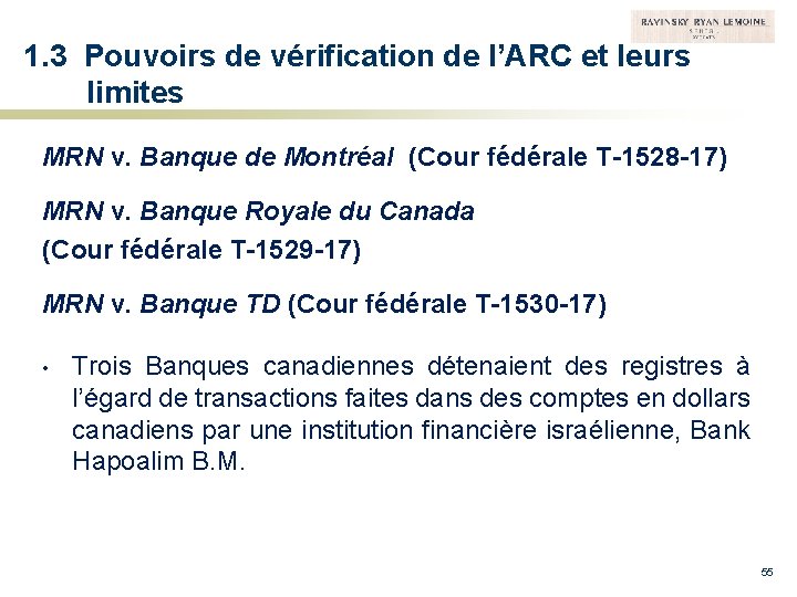 1. 3 Pouvoirs de vérification de l’ARC et leurs limites MRN v. Banque de