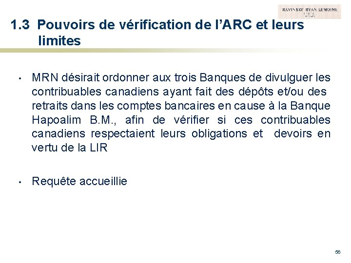 1. 3 Pouvoirs de vérification de l’ARC et leurs limites • MRN désirait ordonner