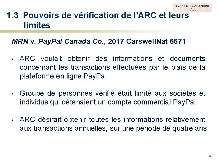 1. 3 Pouvoirs de vérification de l’ARC et leurs limites MRN v. Pay. Pal