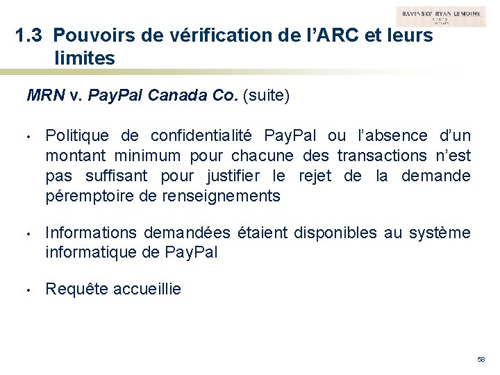1. 3 Pouvoirs de vérification de l’ARC et leurs limites MRN v. Pay. Pal