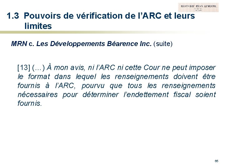 1. 3 Pouvoirs de vérification de l’ARC et leurs limites MRN c. Les Développements