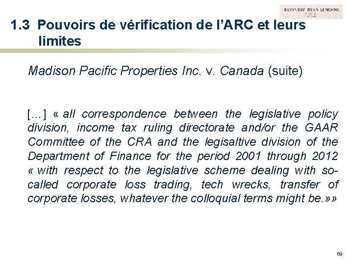 1. 3 Pouvoirs de vérification de l’ARC et leurs limites Madison Pacific Properties Inc.