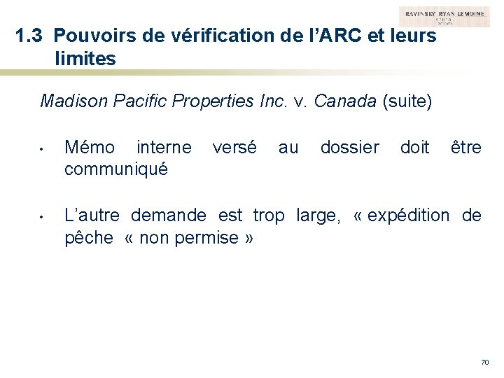 1. 3 Pouvoirs de vérification de l’ARC et leurs limites Madison Pacific Properties Inc.