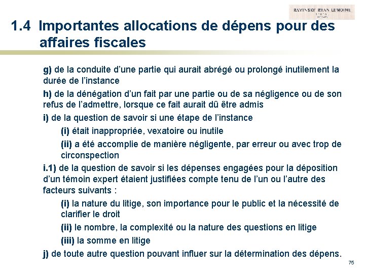 1. 4 Importantes allocations de dépens pour des affaires fiscales g) de la conduite