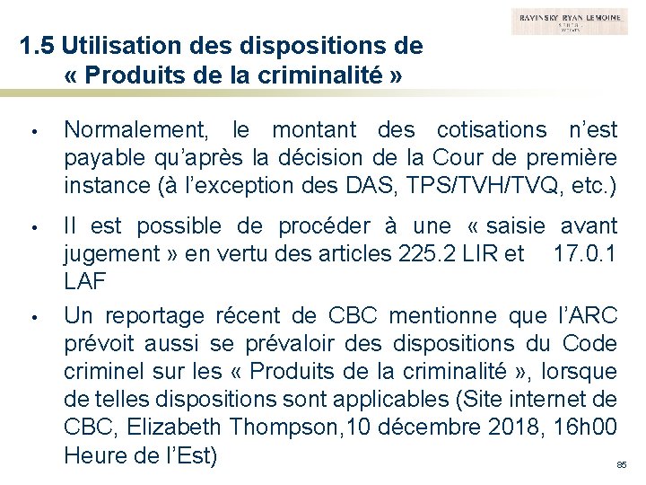 1. 5 Utilisation des dispositions de « Produits de la criminalité » • Normalement,