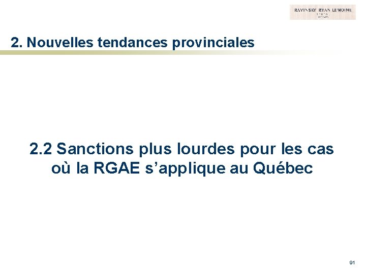 2. Nouvelles tendances provinciales 2. 2 Sanctions plus lourdes pour les cas où la