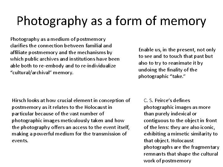 Photography as a form of memory Photography as a medium of postmemory clarifies the